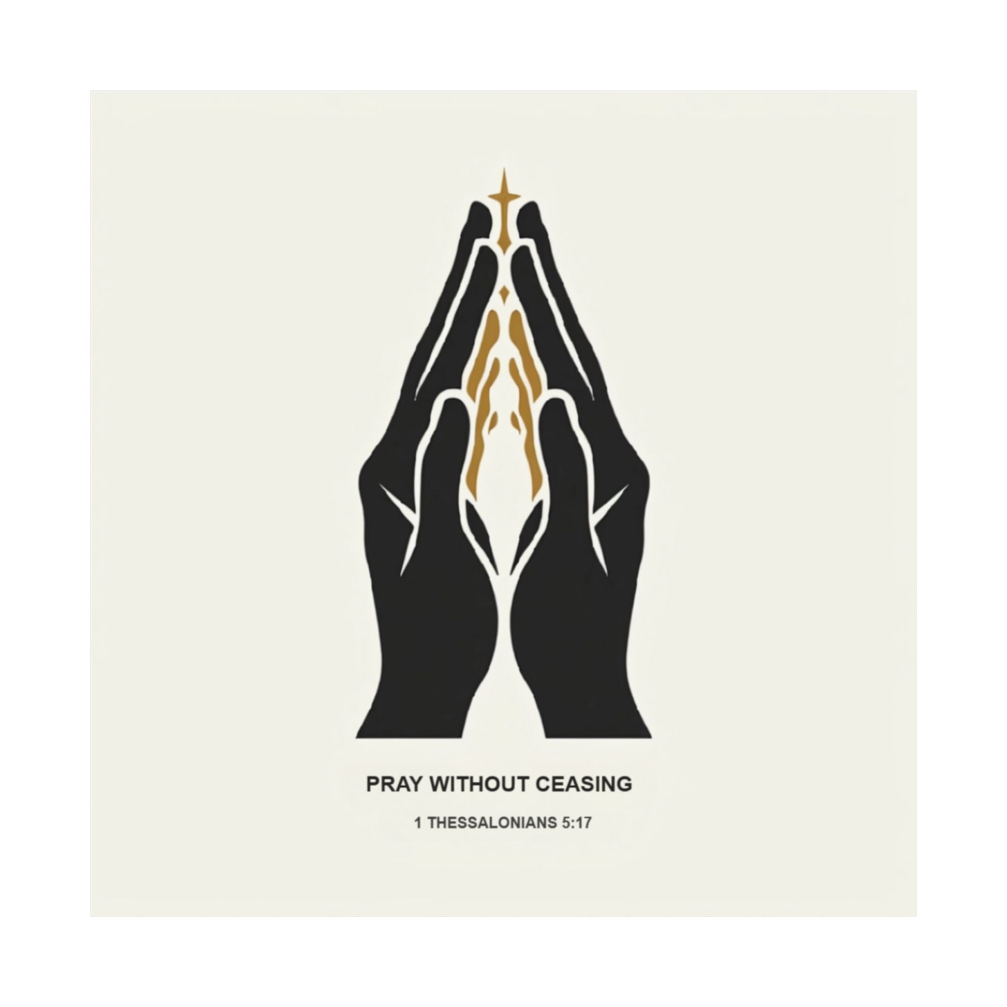 Pray Without Ceasing Matte Poster — 1 Thessalonians 5:17 Prayer Hands Wall Art - Image 3