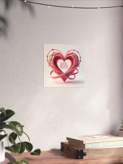 Loved Beyond Measure heart design Matte Vertical Poster | Ephesians 3:18 scripture