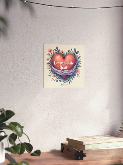 Compassionate Heart Matte Poster | Floral Heart Illustration, Colossians 3:12