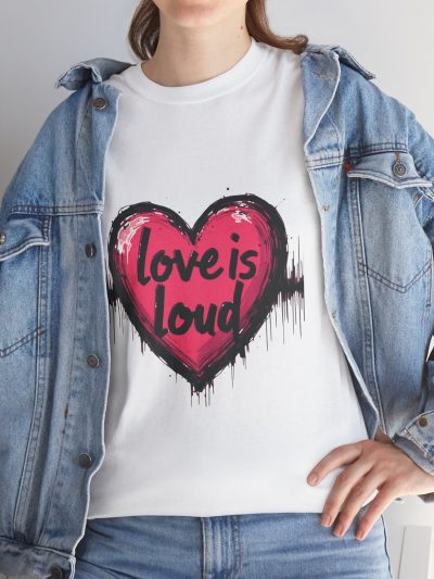 Love is Loud Heart Tee, Unisex Cotton T-Shirt, Gift for Couples, Valentine's Day Shirt, Casual Wear, Graphic Tee